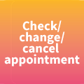 Check/change/cancel appointment