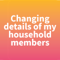 Changing Details of my Household Members