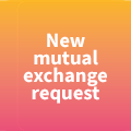 New Mutual exchange Request